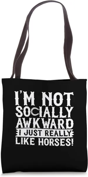 I Really Like Horses for Equestarians and Horse Lovers Tote Bag